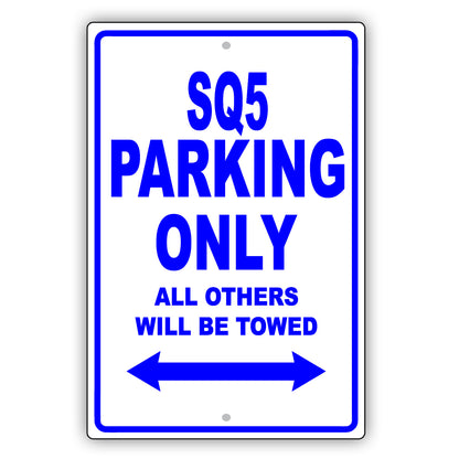 Audi Sq5 Parking Only All Others Will Be Towed Aluminum Decor Garage Sign