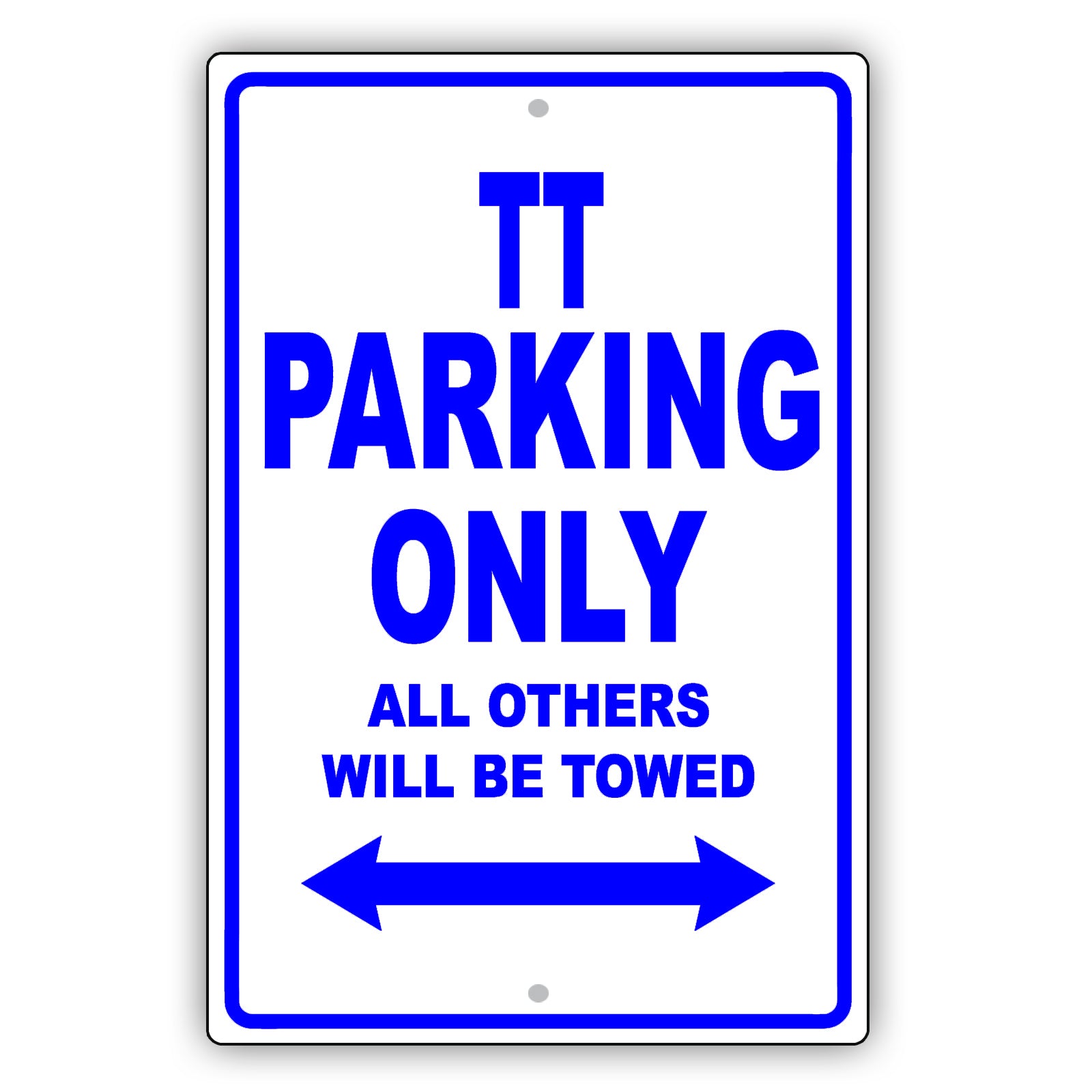 Audi Tt Parking Only All Others Will Be Towed Aluminum Decor Garage Sign