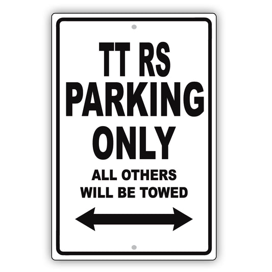 Audi Tt Rs Parking Only All Others Will Be Towed Aluminum Decor Garage Sign