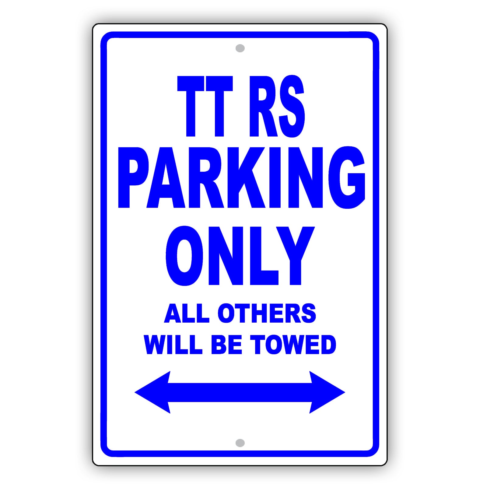 Audi Tt Rs Parking Only All Others Will Be Towed Aluminum Decor Garage Sign