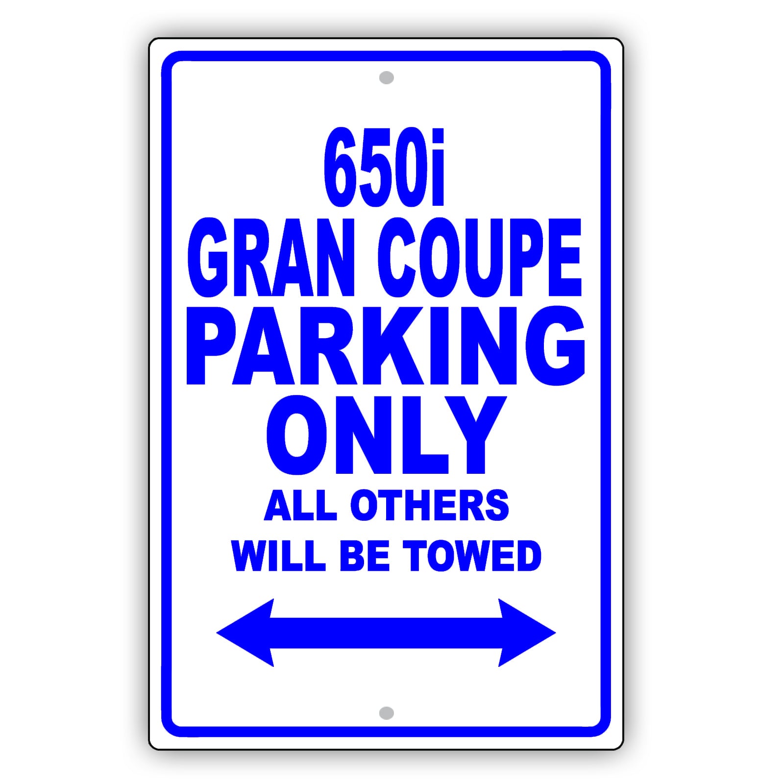 Bmw 650i Gran Coupe Parking Only All Others Will Be Towed Aluminum Decor Garage Sign