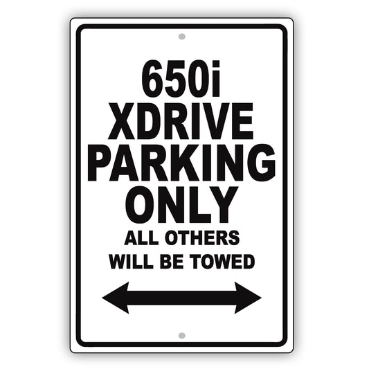 Bmw 650i Xdrive Parking Only All Others Will Be Towed Aluminum Decor Garage Sign