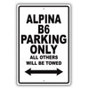 Bmw Alpina B6 Parking Only All Others Will Be Towed Aluminum Decor Garage Sign