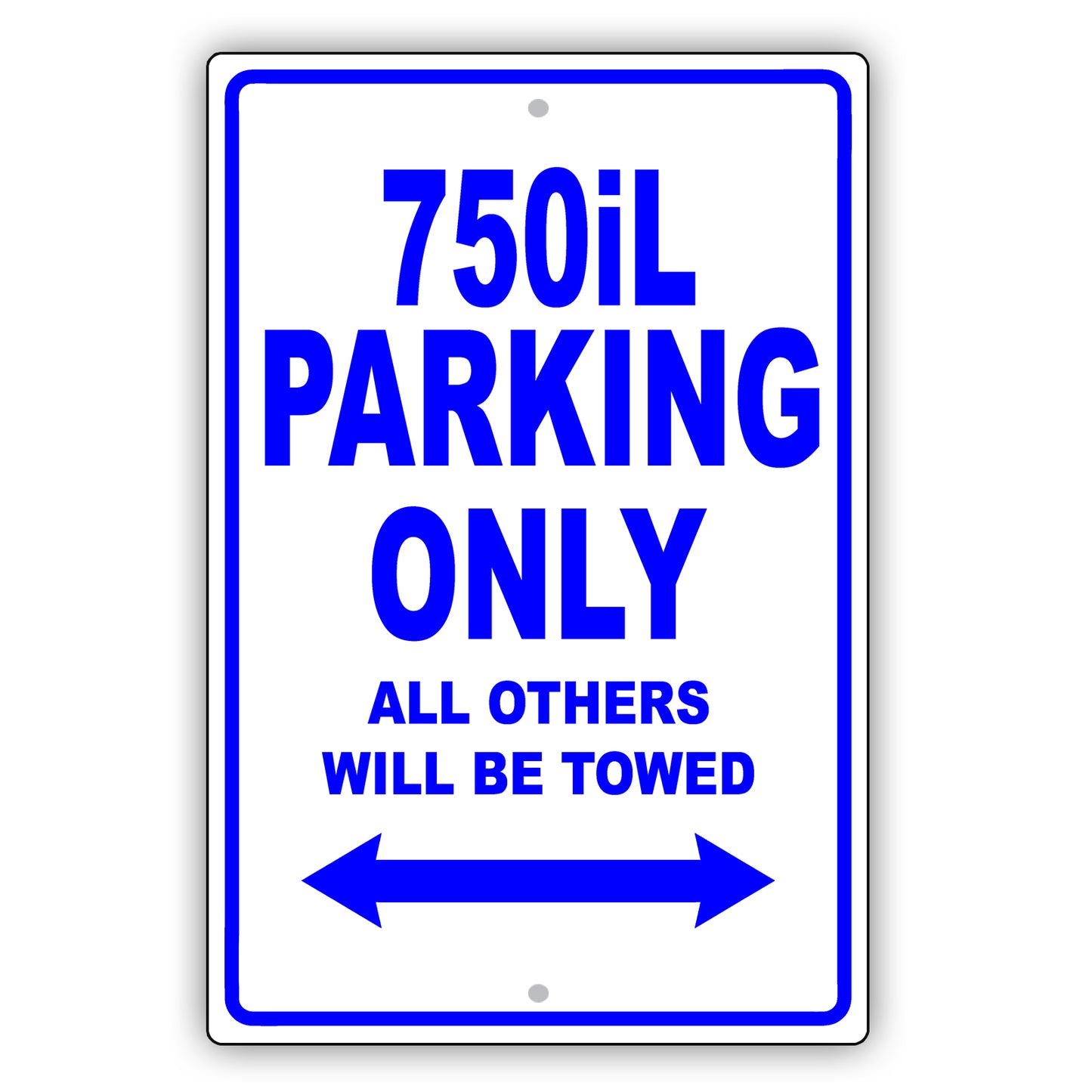 Bmw 750il Parking Only All Others Will Be Towed Aluminum Decor Garage Sign