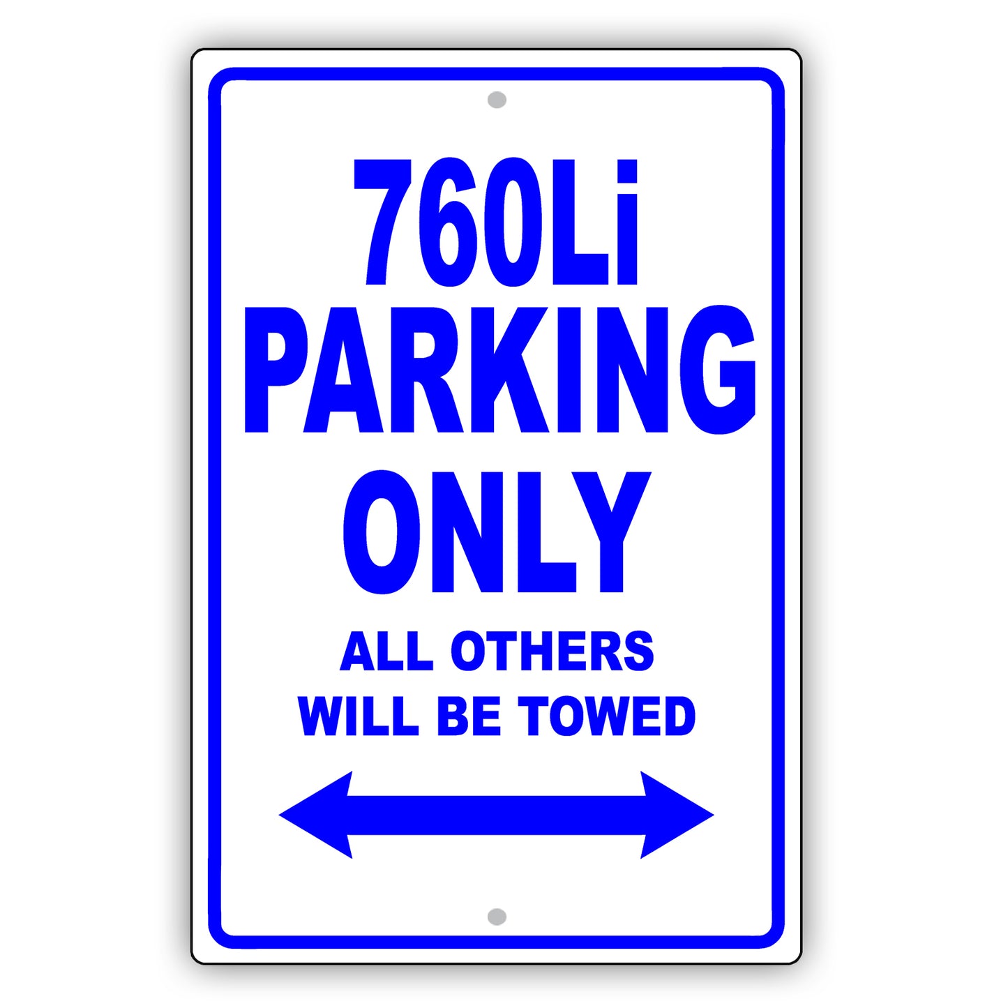 Bmw 760li Parking Only All Others Will Be Towed Aluminum Decor Garage Sign