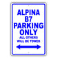 Bmw Alpina B7 Parking Only All Others Will Be Towed Aluminum Decor Garage Sign