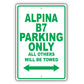 Bmw Alpina B7 Parking Only All Others Will Be Towed Aluminum Decor Garage Sign
