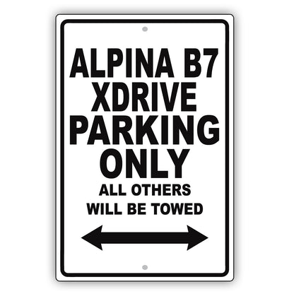 Bmw Alpina B7 Xdrive Parking Only All Others Will Be Towed Aluminum Decor Garage Sign