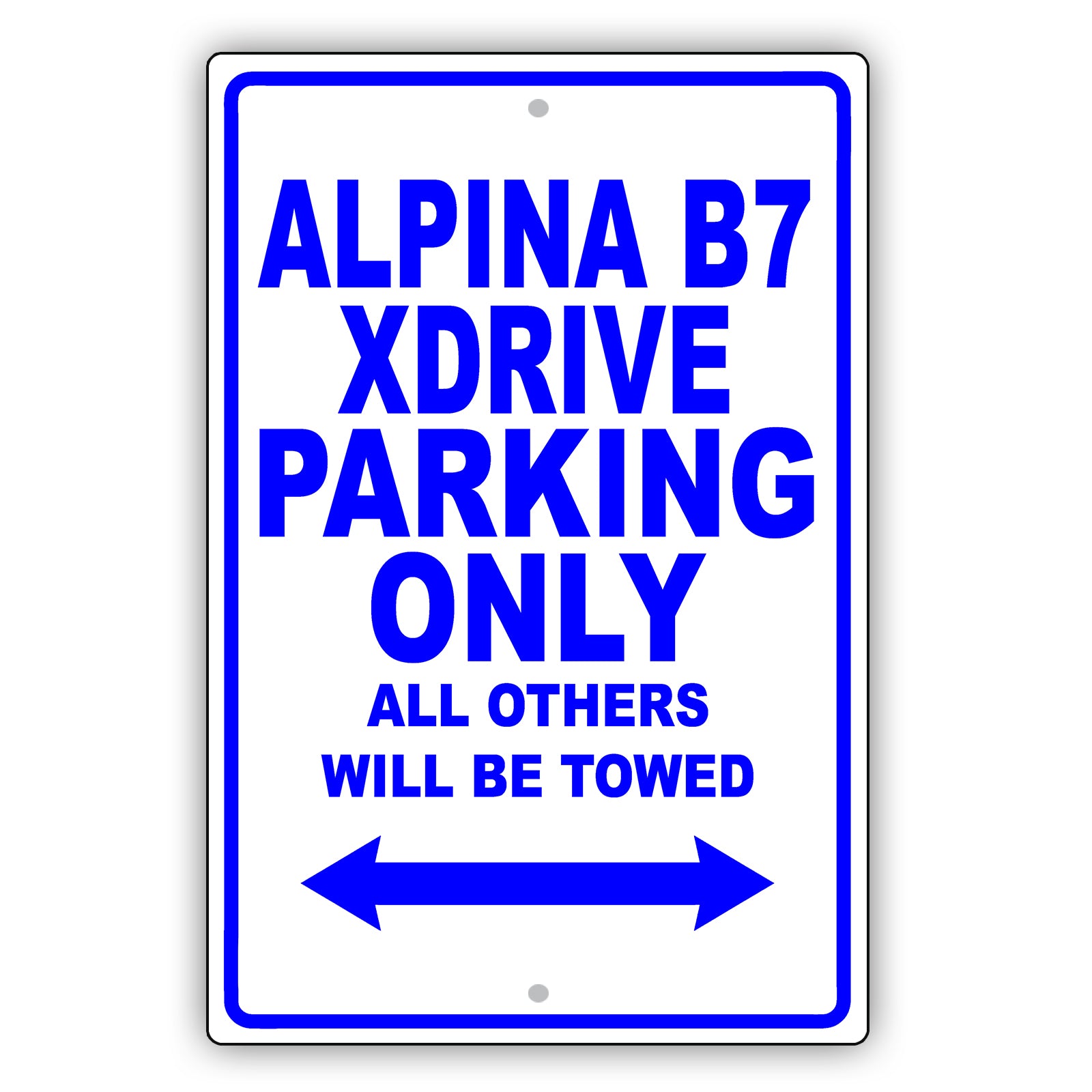 Bmw Alpina B7 Xdrive Parking Only All Others Will Be Towed Aluminum Decor Garage Sign