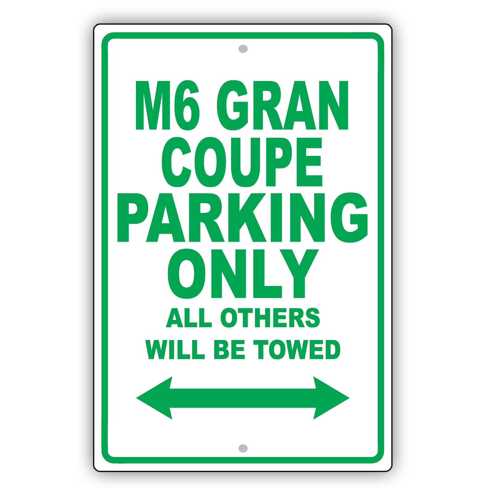 Bmw M6 Gran Coupe Parking Only All Others Will Be Towed Aluminum Decor Garage Sign
