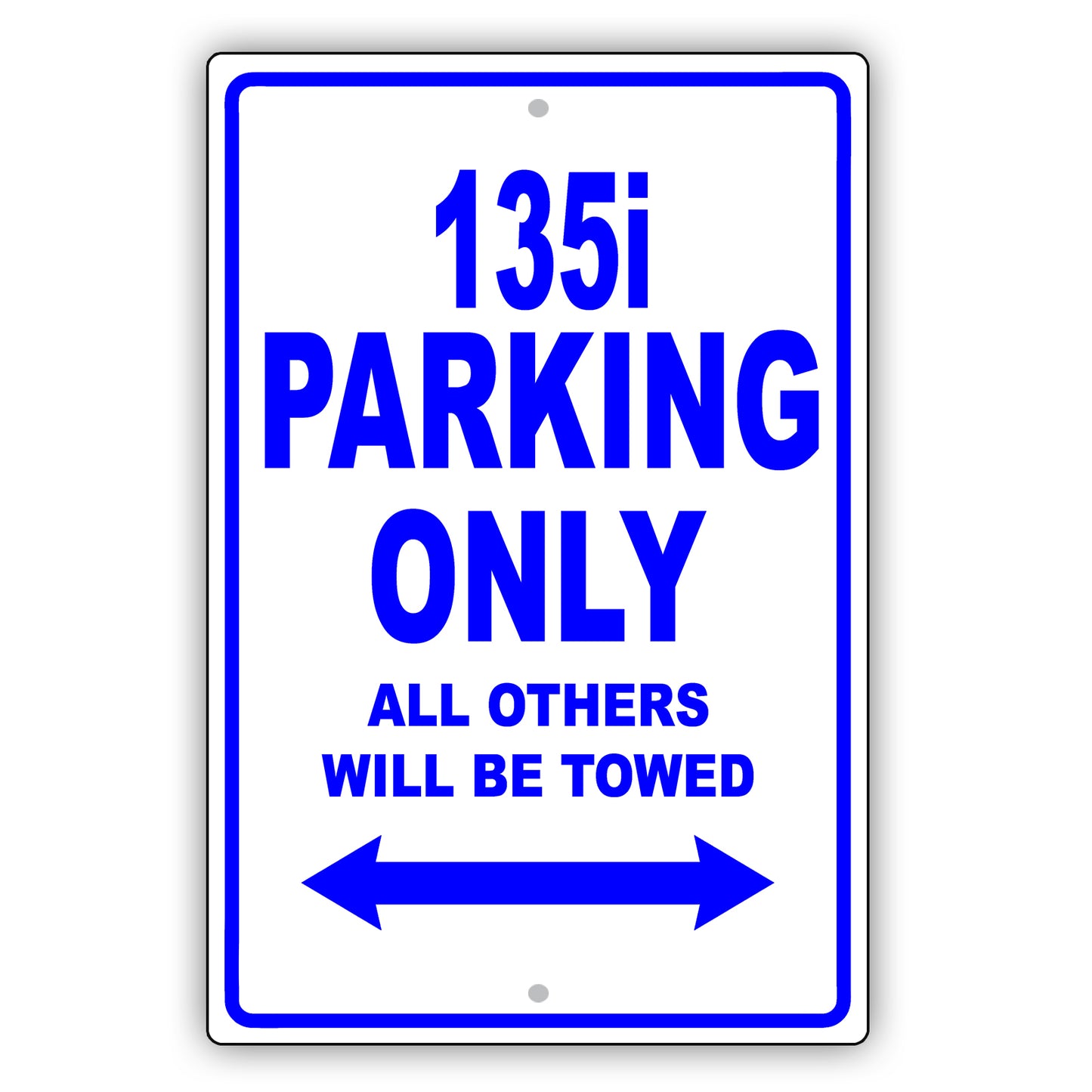 Bmw 135i Parking Only All Others Will Be Towed Aluminum Decor Garage Sign