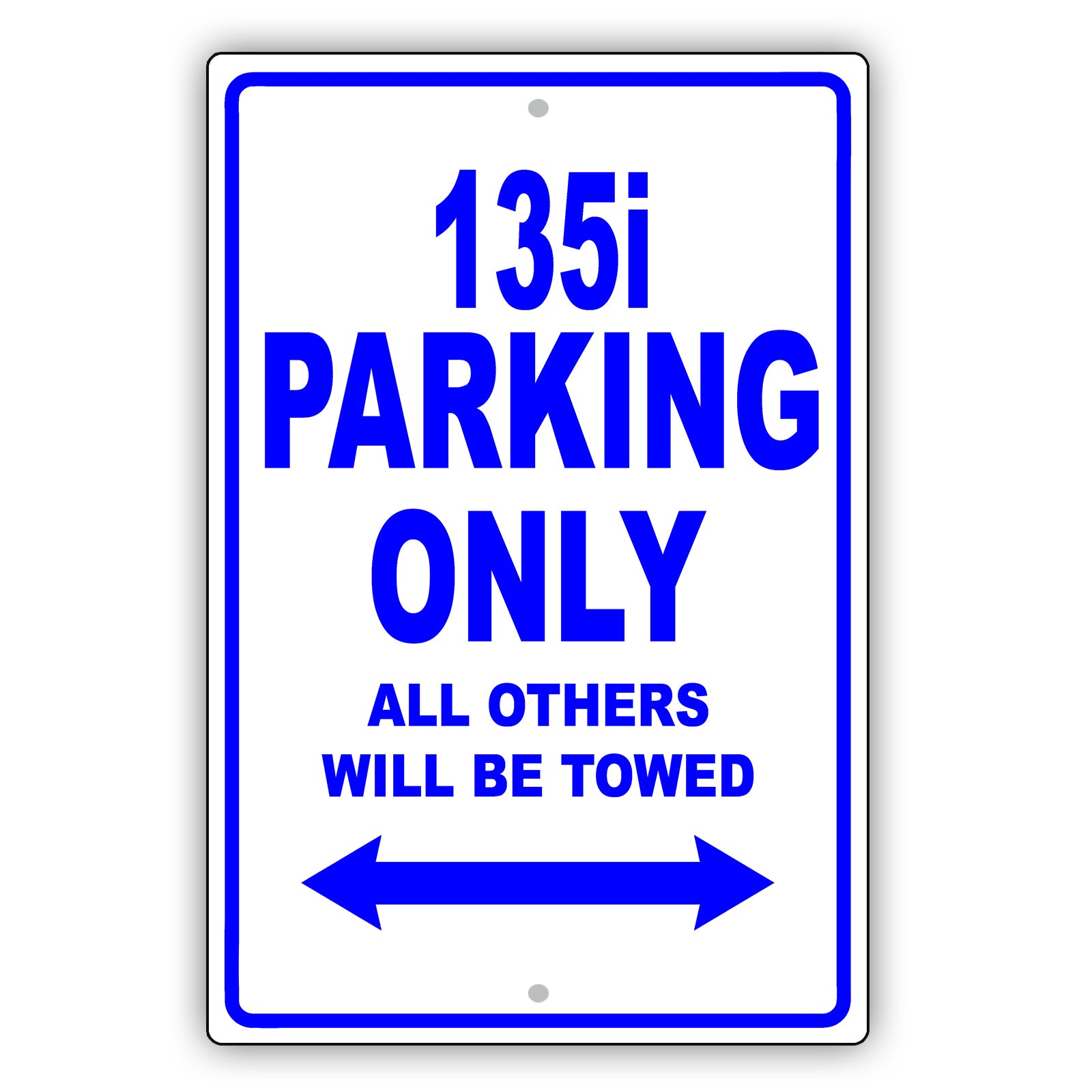 Bmw 135i Parking Only All Others Will Be Towed Aluminum Decor Garage Sign