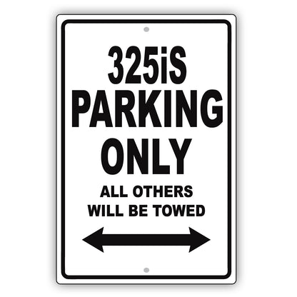 Bmw 325is Parking Only All Others Will Be Towed Aluminum Decor Garage Sign