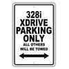 Bmw 328i Xdrive Parking Only All Others Will Be Towed Aluminum Decor Garage Sign