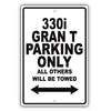 Bmw 330i Gran T Parking Only All Others Will Be Towed Aluminum Decor Garage Sign