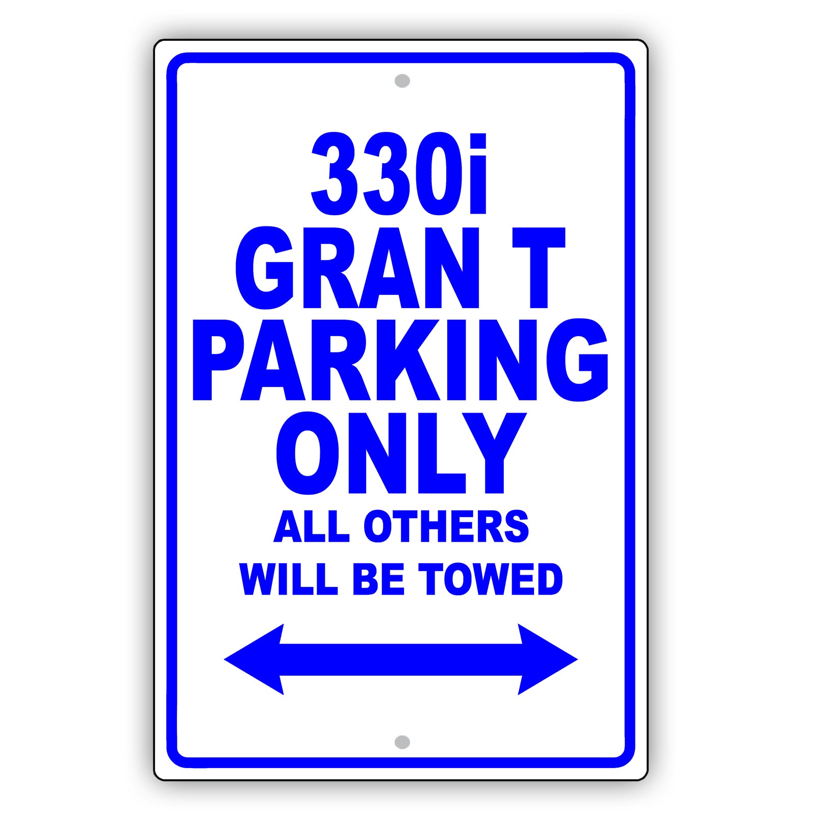 Bmw 330i Gran T Parking Only All Others Will Be Towed Aluminum Decor Garage Sign