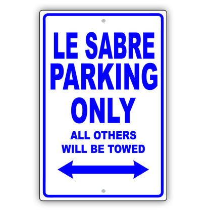 Buick Le Sabre Parking Only All Others Will Be Towed Aluminum Decor Garage Sign