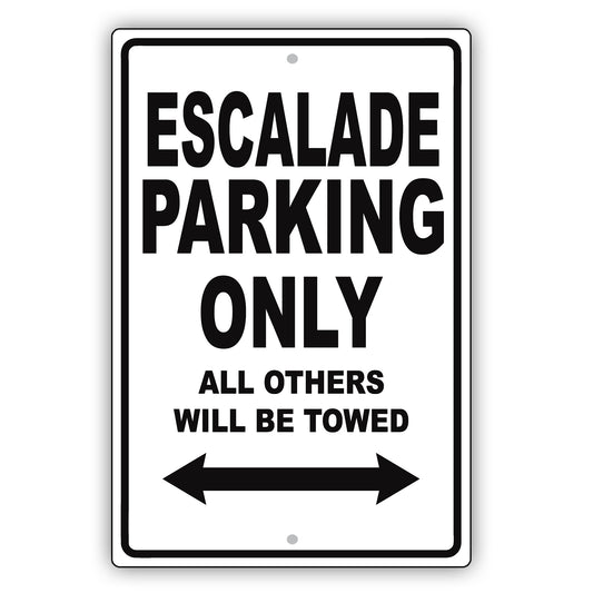 Cadillac Escalade Parking Only All Others Will Be Towed Aluminum Decor Garage Sign