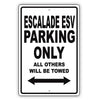 Cadillac Escalade Esv Parking Only Others Will Be Towed Aluminum Decor Garage Sign
