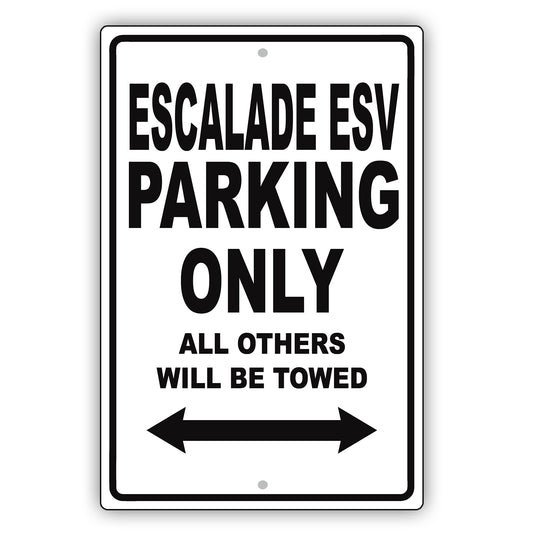 Cadillac Escalade Esv Parking Only Others Will Be Towed Aluminum Decor Garage Sign