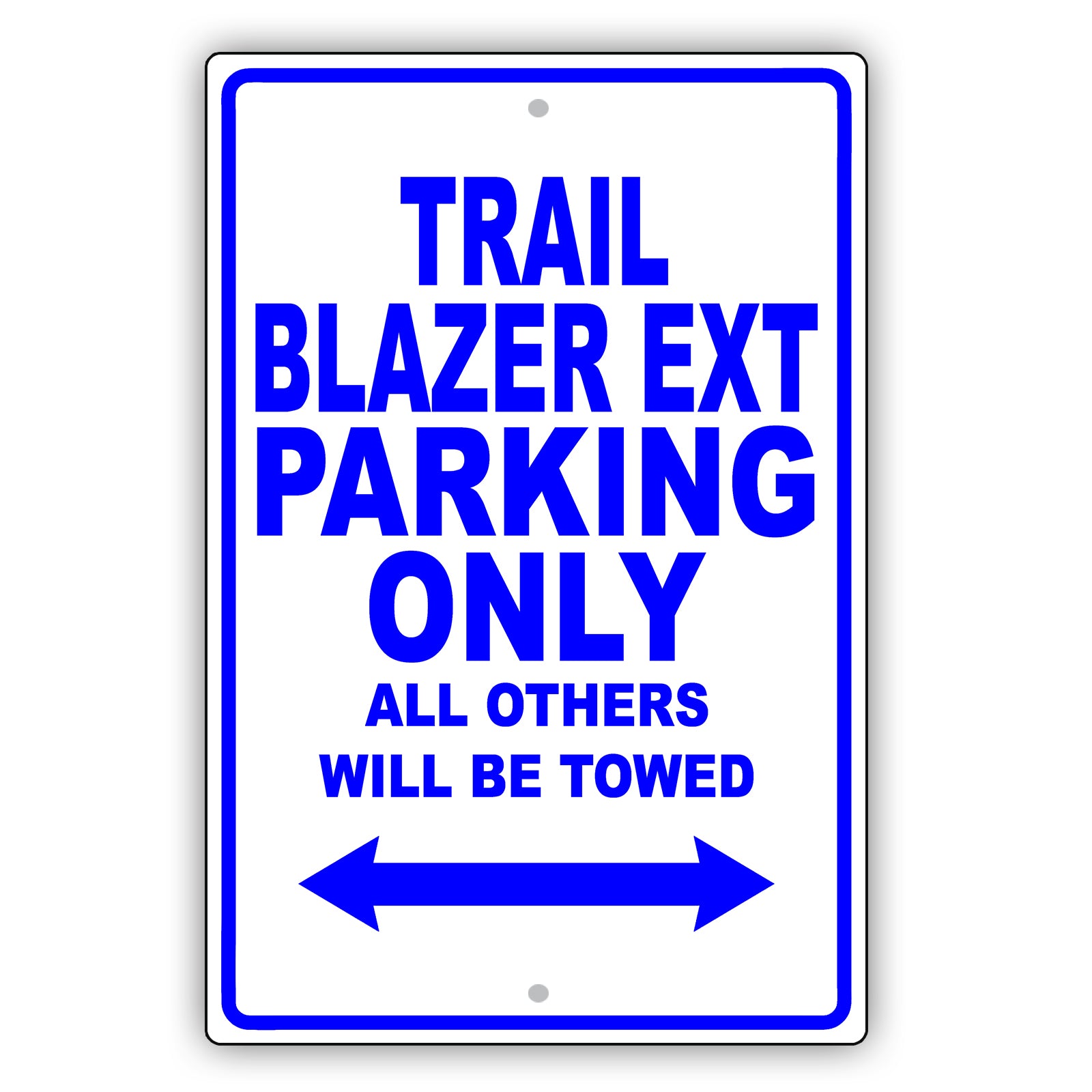 Chevrolet Trailblazer Ext Parking All Others Will Be Towed Aluminum Garage Sign