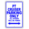Chrysler Pt Cruiser Parking Only All Others Will Be Towed Aluminum Decor Garage Sign