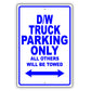 Dodge D/W Truck Parking Only All Others Will Be Towed Aluminum Decor Garage Sign