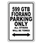 Ferrari 599 Gtb Fiorano Parking Only Others Will Be Towed Aluminum Garage Sign