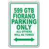 Ferrari 599 Gtb Fiorano Parking Only Others Will Be Towed Aluminum Garage Sign