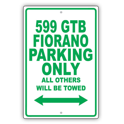 Ferrari 599 Gtb Fiorano Parking Only Others Will Be Towed Aluminum Garage Sign
