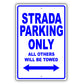 Fiat Strada Parking Only All Others Will Be Towed Aluminum Decor Garage Sign