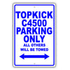 Gmc Topkick C4500 Parking Only All Others Will Be Towed Aluminum Decor Garage Sign
