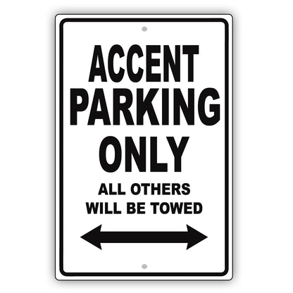 Hyundai Accent Parking Only All Others Will Be Towed Aluminum Decor Garage Sign