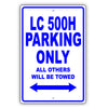 Lexus Lc 500h Parking Only All Others Will Be Towed Aluminum Decor Garage Sign