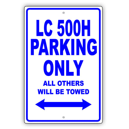 Lexus Lc 500h Parking Only All Others Will Be Towed Aluminum Decor Garage Sign