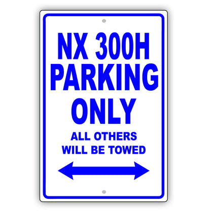 Lexus Nx 300h Parking Only All Others Will Be Towed Aluminum Decor Garage Sign