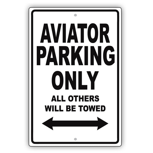 Lincoln Aviator Parking Only All Others Will Be Towed Aluminum Decor Garage Sign