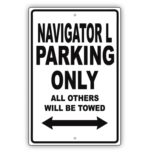 Lincoln Navigator L Parking Only All Others Will Be Towed Aluminum Decor Garage Sign