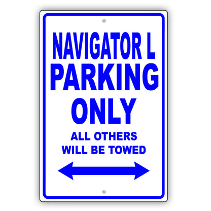 Lincoln Navigator L Parking Only All Others Will Be Towed Aluminum Decor Garage Sign
