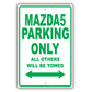 Mazda5 Parking Only All Others Will Be Towed Aluminum Decor Garage Sign