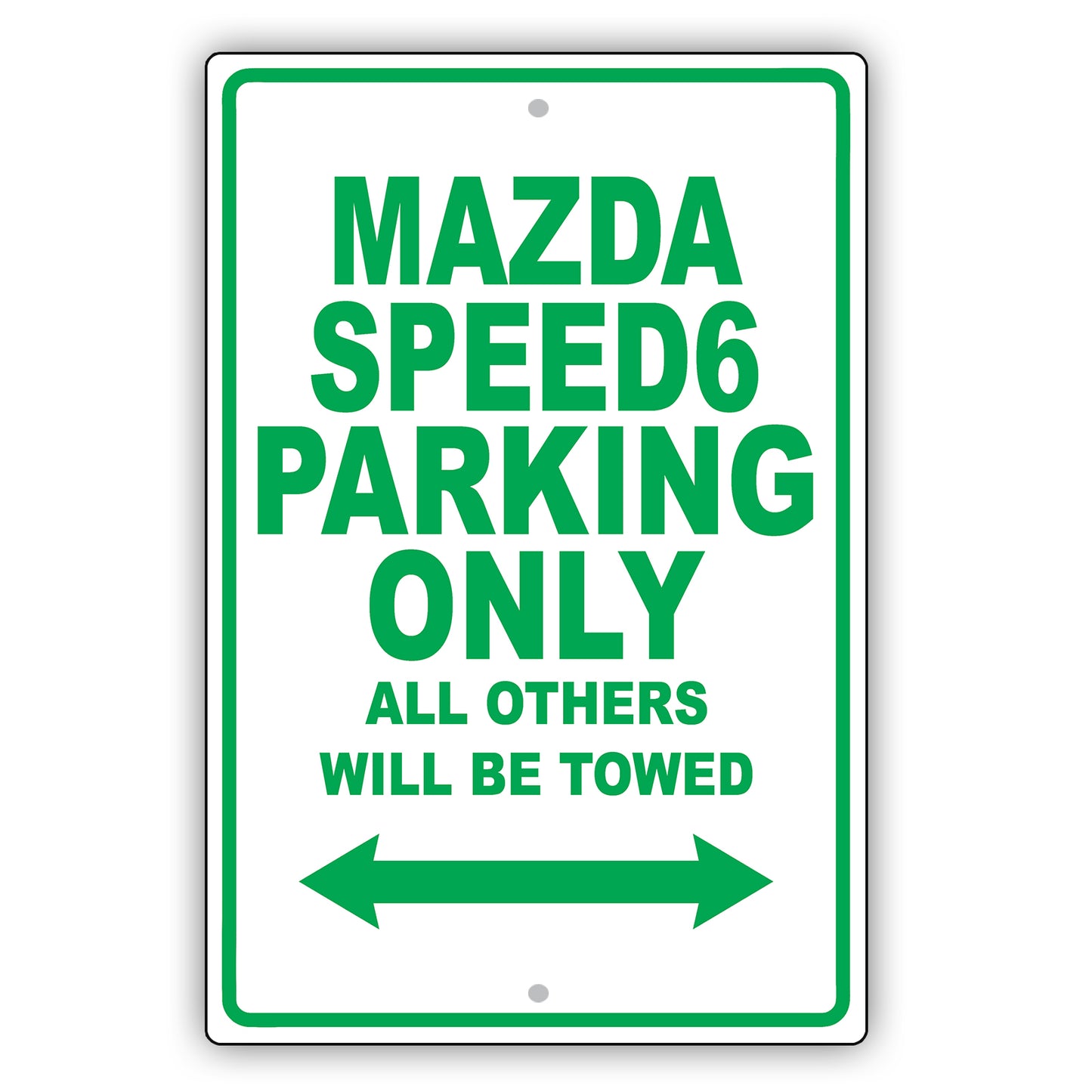 Mazda Speed6 Parking Only All Others Will Be Towed Aluminum Decor Garage Sign