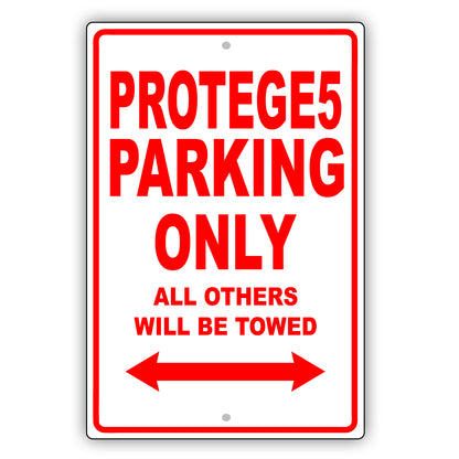 Mazda Protege5 Parking Only All Others Will Be Towed Aluminum Decor Garage Sign