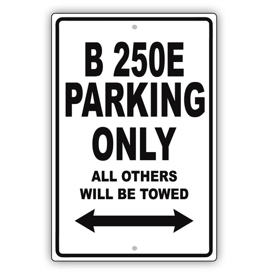 Mercedes Benz B 250e Parking Only All Others Will Be Towed Aluminum Decor Garage Sign