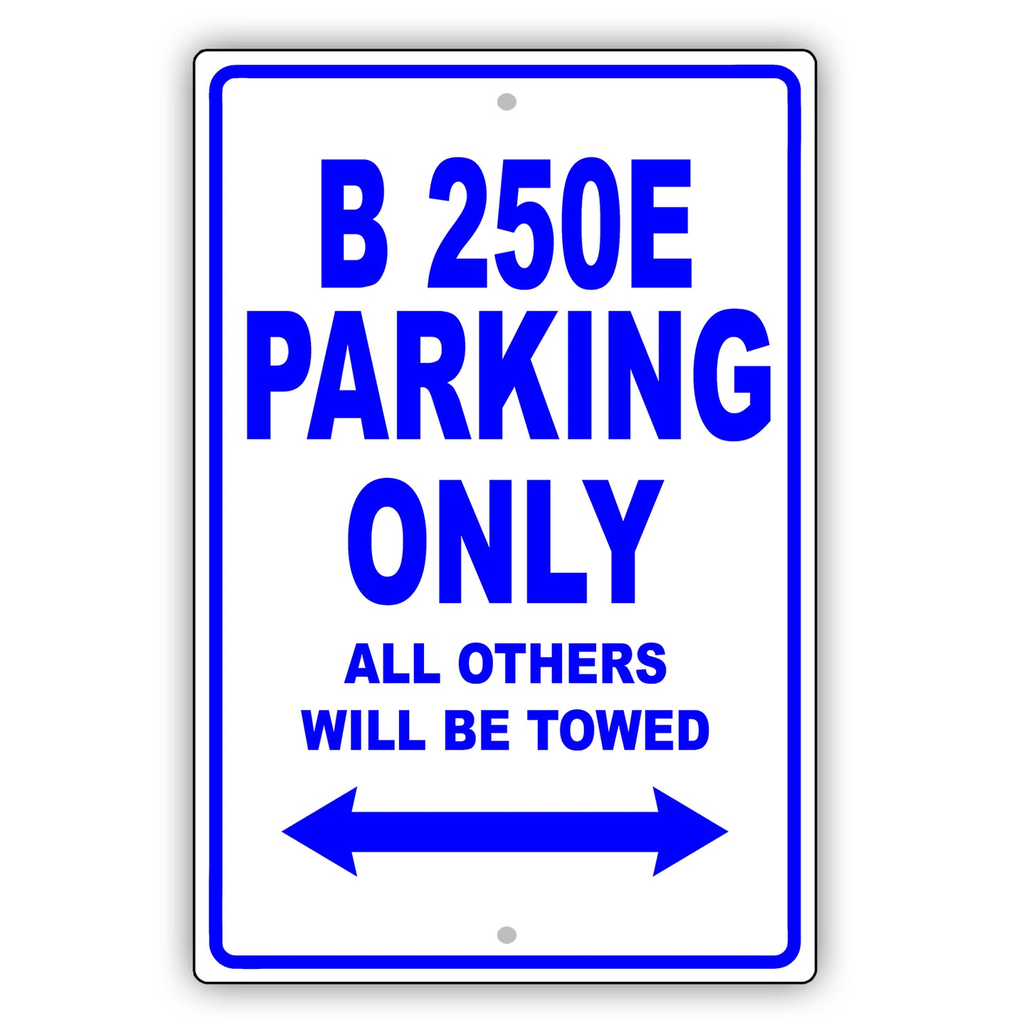 Mercedes Benz B 250e Parking Only All Others Will Be Towed Aluminum Decor Garage Sign