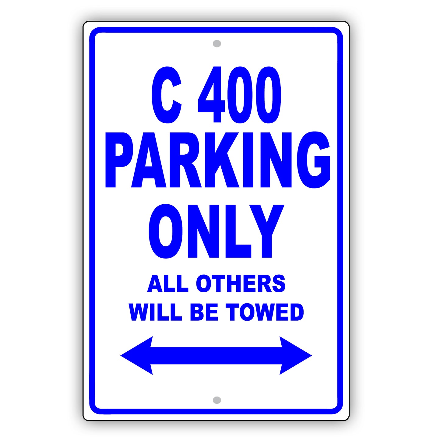 Mercedes Benz C 400 Parking Only All Others Will Be Towed Aluminum Decor Garage Sign
