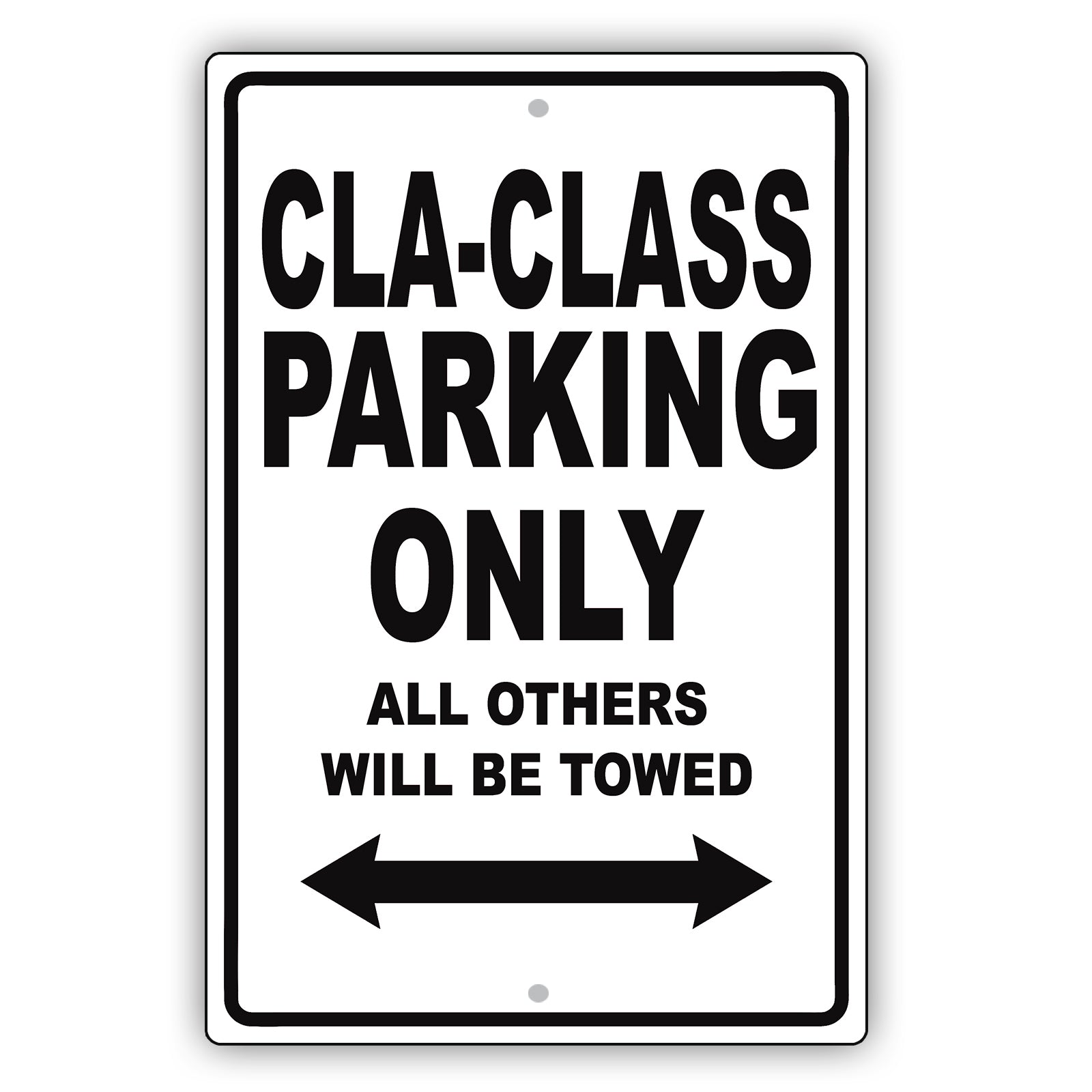 Mercedes Benz Cla Class Parking Only All Others Will Be Towed Aluminum Garage Sign