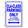Mercedes Benz Cla Class Parking Only All Others Will Be Towed Aluminum Garage Sign
