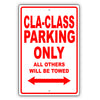 Mercedes Benz Cla Class Parking Only All Others Will Be Towed Aluminum Garage Sign