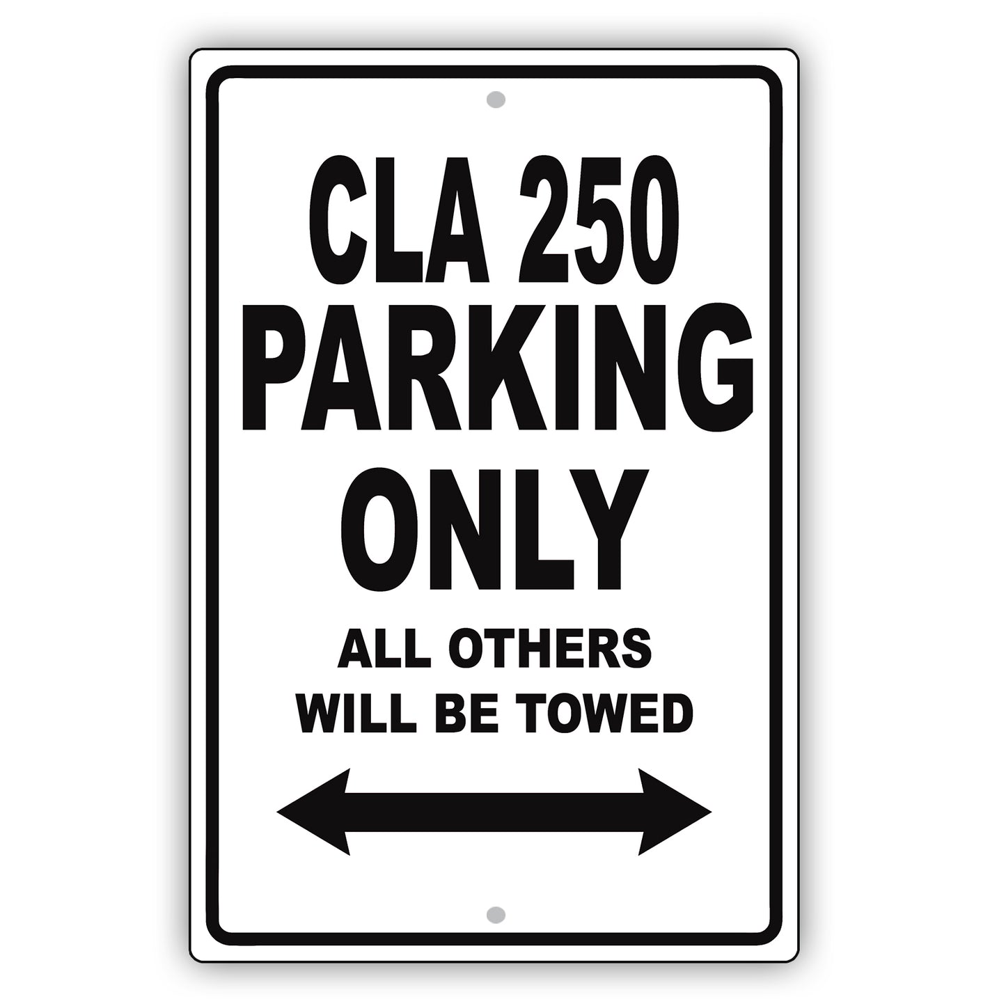Mercedes Benz Cla 250 Parking Only Others Will Be Towed Aluminum Decor Garage Sign