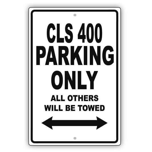 Mercedes Benz Cls 400 Parking Only Others Will Be Towed Aluminum Decor Garage Sign
